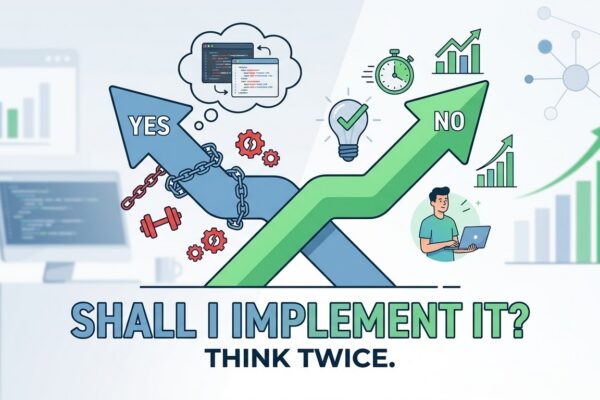 A conceptual illustration showing two paths: a "Yes" path weighed down by chains and gears (technical debt), and a "No" path leading to a lightbulb and growth, with the text 'Shall I Implement It? Think Twice.'